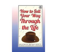 How to Sell Your Way Through the Life
