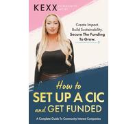 How to set up a CIC and get funded: A complete guide to Community Interest Companies