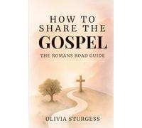 How To Share The Gospel: A Romans Road Guide