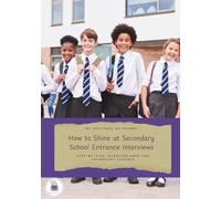 How to Shine at Secondary School Entrance Interviews: Step-by-step interview prep for secondary schools (Motivate me Tutors Planners)