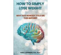 HOW TO SIMPLY LOSE WEIGHT: Why Has Nobody Told Me This Before?
