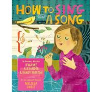 How to Sing a Song: A Poetic Picture Book About Music and Finding Your Voice for Kids (Ages 4-8)