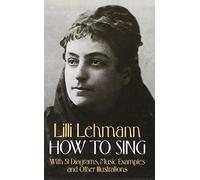 How to Sing (Dover Books on Music) by Lehmann, Lilli (1993) Paperback