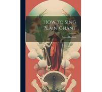 How to Sing Plain Chant