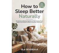 How to Sleep Better Naturally: 21 Science-Backed Habits to Fall Asleep Fast, Wake Up Rested & Beat Insomnia