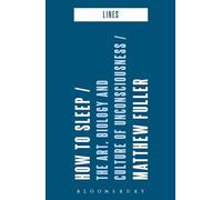 How to Sleep: The Art, Biology and Culture of Unconsciousness (Lines)