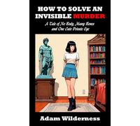 How to Solve an Invisible Murder: A Tale of No Body, Many Bones and One Cute Private Eye (The Tiffany Herring Murder Mysteries)