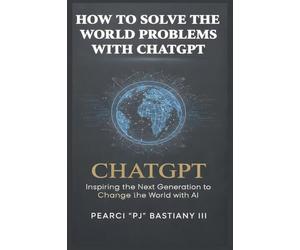 How to Solve the World's Problems with ChatGPT