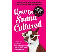 How to Sound Cultured: Master The 250 Names That Intellectuals Love To Drop Into Conversation
