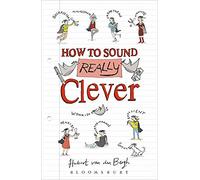 How to Sound Really Clever: 600 Words You Need to Know