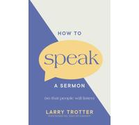 How to Speak a Sermon: So That People Will Listen