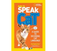 How to Speak Cat: A Guide to Decoding Cat Language (Ngk How to Speak Animal)