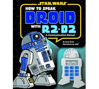How to Speak Droid with R2-D2: A Communication Manual