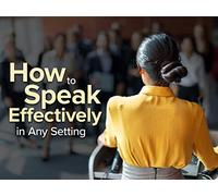 How to Speak Effectively in Any Setting