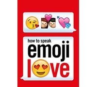 How to Speak Emoji Love