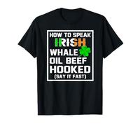How to Speak Irish Whale Oil Beef- Shamrock St Patrick's Day T-Shirt