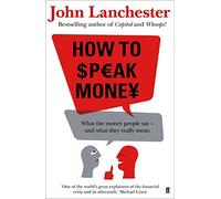 How to Speak Money by John Lanchester (2014-09-02)
