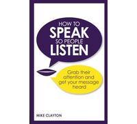 How to Speak So People Listen