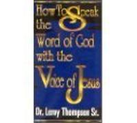 How to Speak the Word of God with the Voice of Jesus