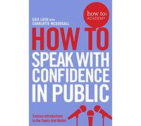 How To Speak With Confidence in Public (How To: Academy, 1)