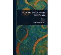 How to Speak With the Dead