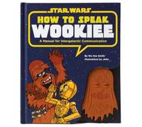 How to Speak Wookiee: A Manual for Intergalactic Communication