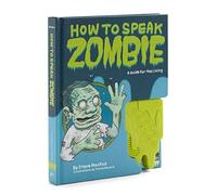 How to Speak Zombie: A Guide for the Living