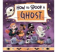 How to Spook a Ghost (Volume 8) (Magical Creatures and Crafts)