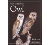 How to Spot an Owl (The How to Spot Series)