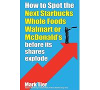 How to Spot the Next Starbucks, Whole Foods, Walmart, or McDonald's: Before its shares explode