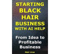 How to Start a Black Hair Business With AI Help: From Idea to Profitable Business (BizMove)
