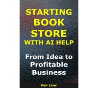 How to Start a Book Store With AI Help: From Idea to Profitable Business (BizMove)