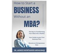 How to Start a Business Without an MBA?