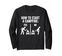 How to Start A Campfire - Funny Camp Novelty Camper Camping Long Sleeve T-Shirt