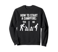 How To Start A Campfire - Funny Camp Novelty Camper Camping Sweatshirt