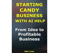How to Start a Candy Business With AI Help: From Idea to Profitable Business (BizMove)