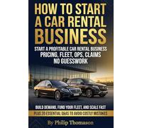 How to Start a Car Rental Business: Step-by-step car rental business plan and operations playbook: licensing, insurance, fleet management, dynamic ... and local SEO to launch and scale profitably.