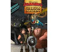 How to Start a Dragon Academy: Dreamworks (DreamWorks Dragon Reading Champion)