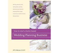How to Start a Home-Based Wedding Planning Business (Home-Based Business Series)