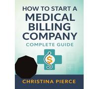 HOW TO START A MEDICAL BILLING COMPANY