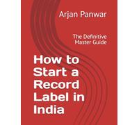 How to Start a Record Label in India: The Definitive Master Guide