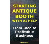 How to Start an Antique Booth With AI Help: From Idea to Profitable Business (BizMove)