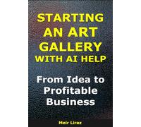 How to Start an Art Gallery With AI Help: From Idea to Profitable Business (BizMove)