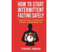 How to Start Intermittent Fasting Safely: Step-by-Step Beginner Guide to Start Intermittent Fasting Safely | Simple Strategies, Common Mistakes to ... Results (The Healthy Living After 40 Series)