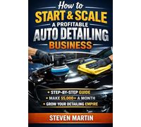 How to Start & Scale a Profitable Auto Detailing Business