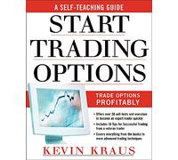 How to Start Trading Options: A Self-Teaching Guide For Trading Options Profitably (PERSONAL FINANCE & INVESTMENT)