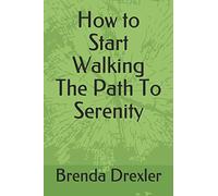How to Start Walking The Path To Serenity