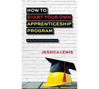 How to Start Your Own Apprenticeship Program