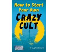 How to Start Your Own Crazy Cult (Neutron Stars Book Bands)