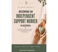How to Start Your Own Independent Support Worker Business in Australia: A Practical Guide to Starting Up as an Independent Support Worker